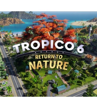 Tropico 6 - Return to Nature DLC Steam Key EUROPE